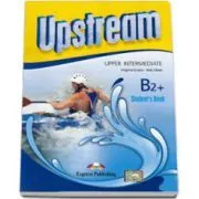Upstream, Upper-Intermediate B2 , Upstream, Manual curs de limba engleza de Virginia Evans