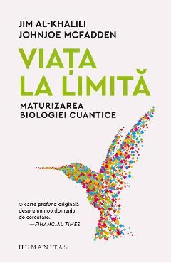 Viata la limita. Maturizarea biologiei cuantice