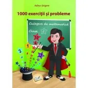 1000 exercitii si probleme clasa 1. Culegere de matematica de Adina Grigore