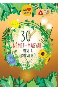 30 nemet-magyar mese a termeszetrol. 30 de povesti despre natura maghiar-german de Orsolya Lengyel