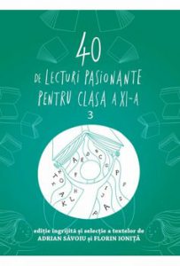 40 de lecturi pasionante pentru liceu. 3. Clasa a XI-a