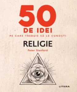50 de idei pe care trebuie sa le cunosti. Religie de Peter Stanford