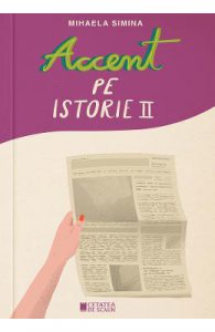 Accent pe istorie Vol.2