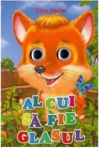 Al cui sa fie glasul? de Titus Stirbu