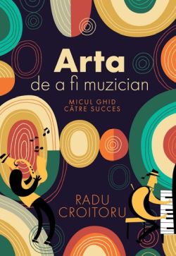 Arta de a fi muzician