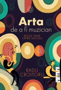 Arta de a fi muzician