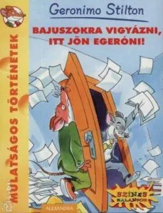 Bajuszokra vigyazni, itt jon Egeroni! de Geronimo Stilton