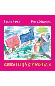 Bunica-Fetita si povestea ei de Dafna Schoenwald