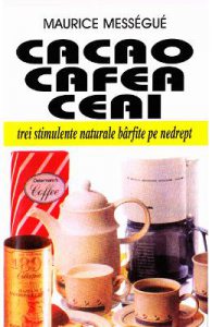 Cacao, cafea, ceai