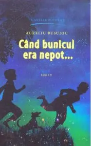 Cand bunicul era nepot ... de Aureliu Busuioc
