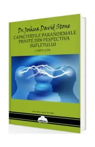 Capacitățile paranormale privite din perspectiva sufletului de Joshua David Stone