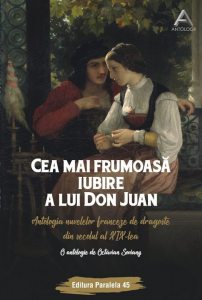 Cea mai frumoasa iubire a lui Don Juan. Antologia nuvelelor franceze de dragoste din secolul al XIX-lea