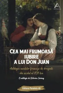 Cea mai frumoasa iubire a lui Don Juan. Antologia nuvelelor franceze de dragoste din secolul al XIX-lea