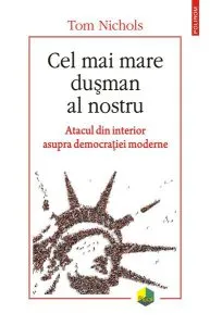 Cel mai mare dușman al nostru de Tom Nichols
