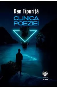 Clinica poeziei de Dan Tipurita