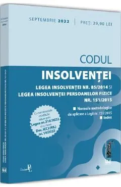 Codul insolventei. Legea insolventei si legea insolventei persoanelor fizice Septembrie 2022 de Autor Anonim