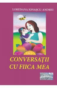 Conversatii cu fiica mea de Loredana Ionascu-Andrei