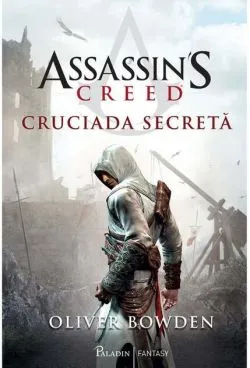 Cruciada secretă. Assassin's Creed (Vol. 3) de Oliver Bowden