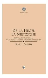 De la Hegel la Nietzsche de Karl Lowith