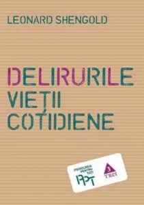 Delirurile vietii cotidiene