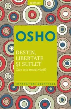 Destin, libertate și suflet
