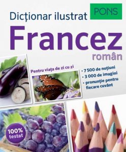 Dictionar ilustrat francez-roman. Pentru viata de zi cu zi