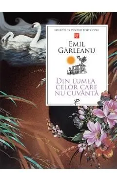 Din lumea celor care nu cuvanta de Emil Garleanu