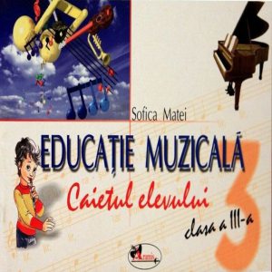 Educație muzicală, clasa a III-a. Caietul elevului