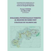 Evaluarea potentialului turistic al Regiunii de Nord-Vest. Strategie de valorificare