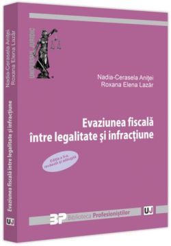 Evaziunea fiscală. Între legalitate și infracțiune