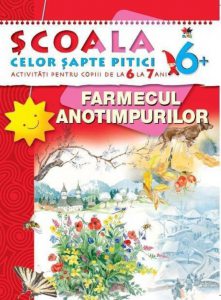Farmecul anotimpurilor. Activitati pentru copiii de la 6 la 7 ani - carte cu jocuri