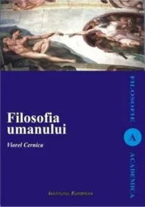 Filosofia umanului de Cernica Viorel