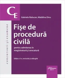 Fise de procedura civila pentru admiterea in magistratura si avocatura. Editia a 5-a de Gabriela Raducan
