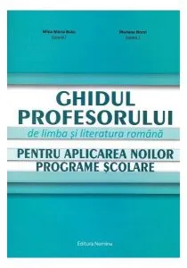 Ghidul profesorului de limba și literatura română pentru aplicarea noilor programe școlare de Mariana Norel