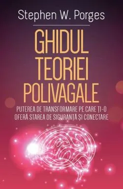 Ghidul Teoriei Polivagale de Stephen W. Porges