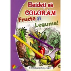 Haideti sa coloram! Fructe si legume