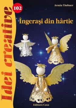 Idei creative 102: Ingerasi din hartie de Ingrid Moras