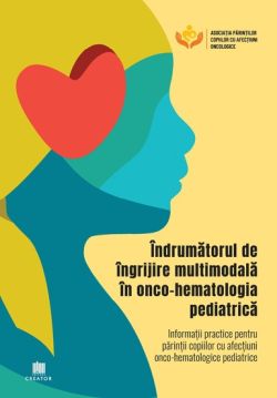 Indrumatorul de ingrijire multimodala in onco-hematologia pediatrica