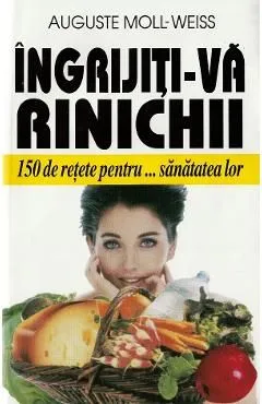 Ingrijiti-va rinichii de Auguste Moll-Weiss