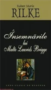 Insemnarile lui Malte Laurids Brigge. Editie 2015 de Rainer Maria Rilke