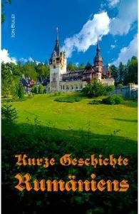 Kurze Geschichte Rumaniens. Vierte verbesserte Auflage, ed.2016 de Ion Bulei
