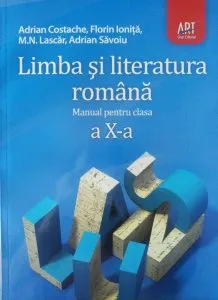 Limba si literatura romana. Manual pentru clasa a X-a de Adrian Costache