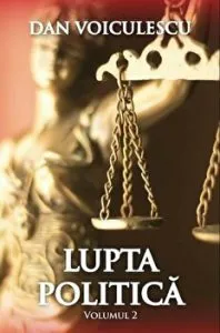 Lupta politica. Volumul 2 de Dan Voiculescu