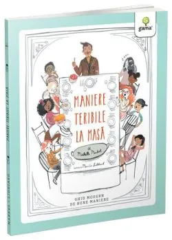 Maniere teribile la masă de Michelle Markel