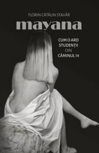 Mayana. Cum o ard studentii din caminul 14