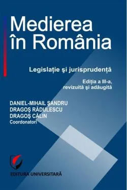 Medierea în România. Legislaţie şi jurisprudenţă de Constantin-Adi Gavrila