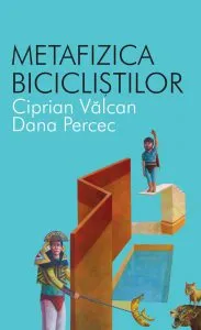 Metafizica biciclistilor de Dana Percec