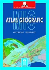 Mic atlas geografic de Octavian Mandrut
