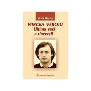 Mircea Veroiu – Ultima vara a tineretii (Silvia Kerim) de Kerim  Silvia