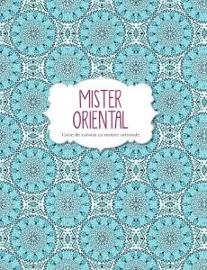 Mister oriental. Carte de colorat